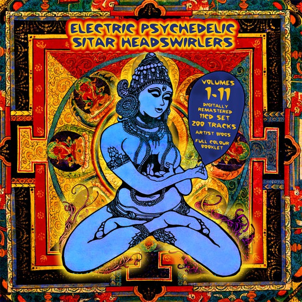 Electric Psychedelic Sitar Headswirlers Volumes 1-11