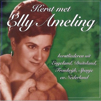 Kerst Met Elly Ameling. Kerstliederen Uit Engeland, Duitsland, Frankrijk, Spanje en Nederland
