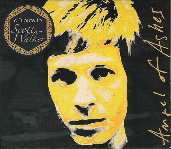 A Tribute To Scott Walker - Angel Of Ashes