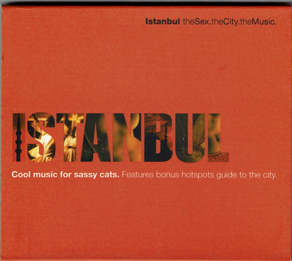 Istanbul - The Sex, The City, The Music