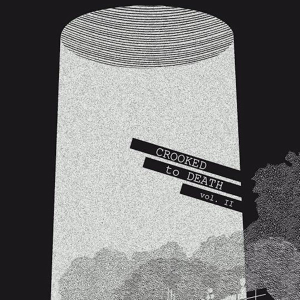 Crooked To Death Vol. II