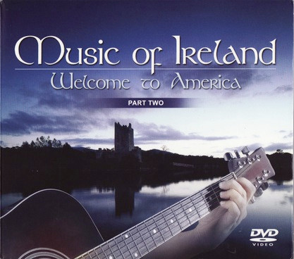 Music Of Ireland: Welcome To America