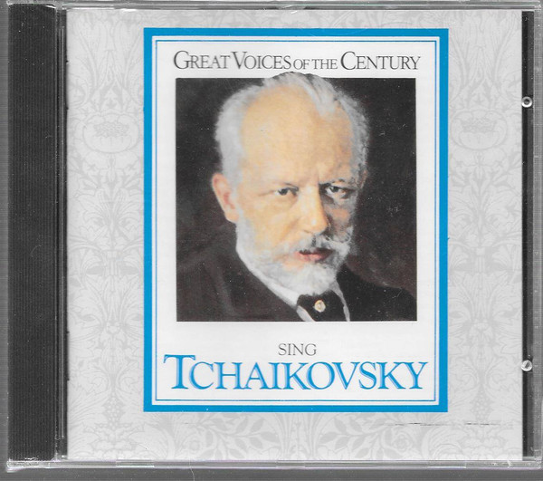 Great Voices Of The Century Sing Tchaikovsky