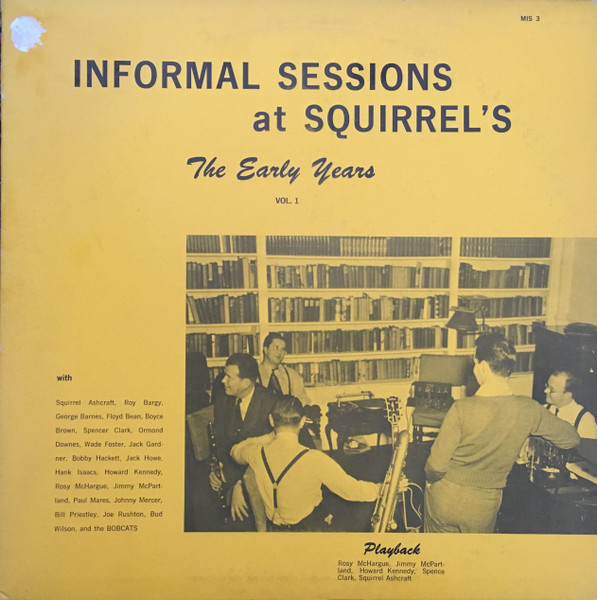 Informal Sessions at Squirrel's - The Early Years, Vol. 1
