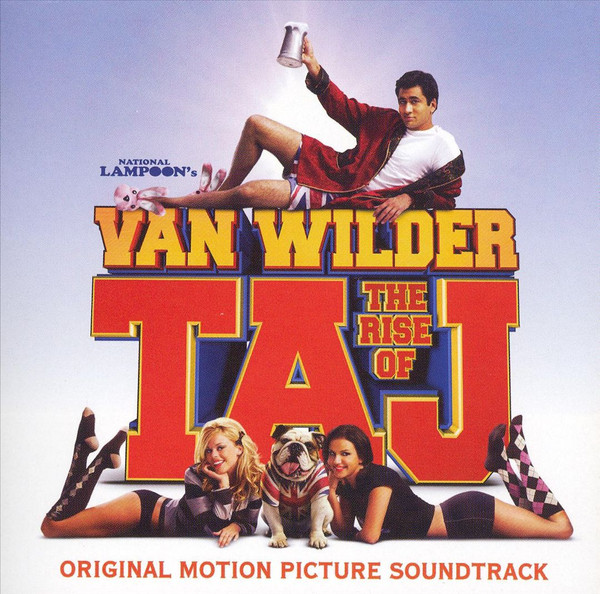 National Lampoon's Van Wilder: The Rise Of Taj (Original Motion Picture Soundtrack)