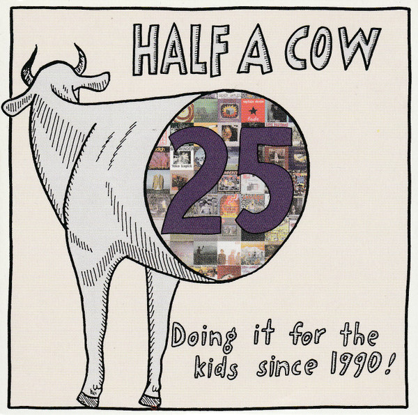 Half A Cow 25 - Doing It For The Kids Since 1990!