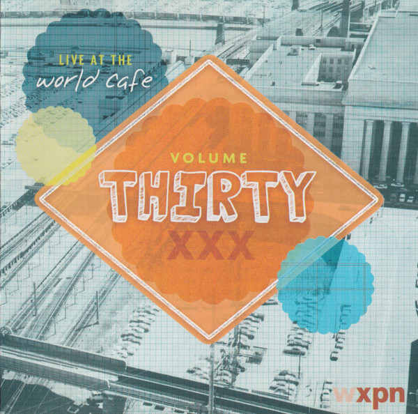 Live At The World Café Volume Thirty