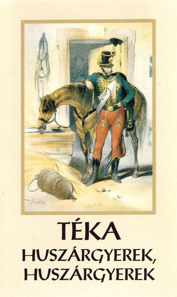 Huszárgyerek, Huszárgyerek - Hungarian Soldier Songs