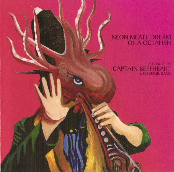 Neon Meate Dream Of A Octafish: A Tribute To Captain Beefheart & His Magic Band