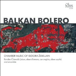 Balkan Bolero: Chamber Music of Isidora Žebeljan