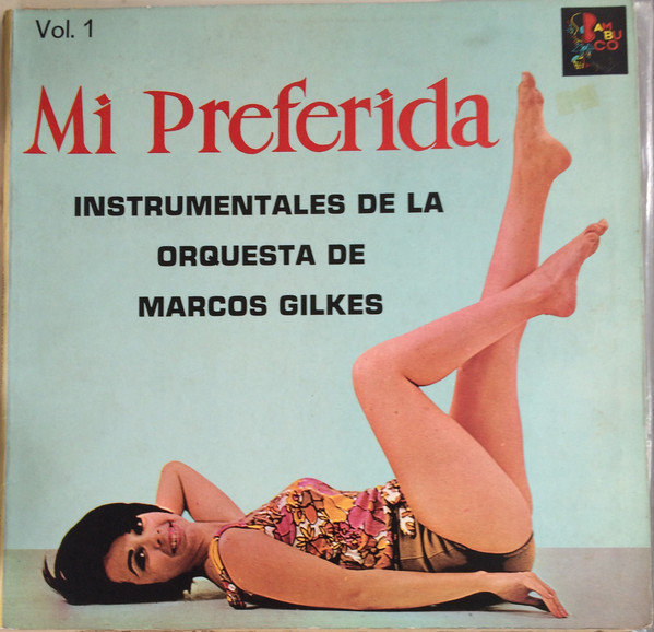 Mi Preferida - Instrumentales De La Orquesta Marcos Gilkes