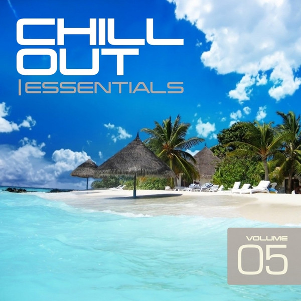 Chill Out Essentials Volume 05