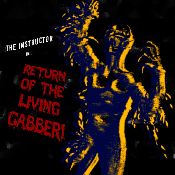 Return Of The Living Gabber!