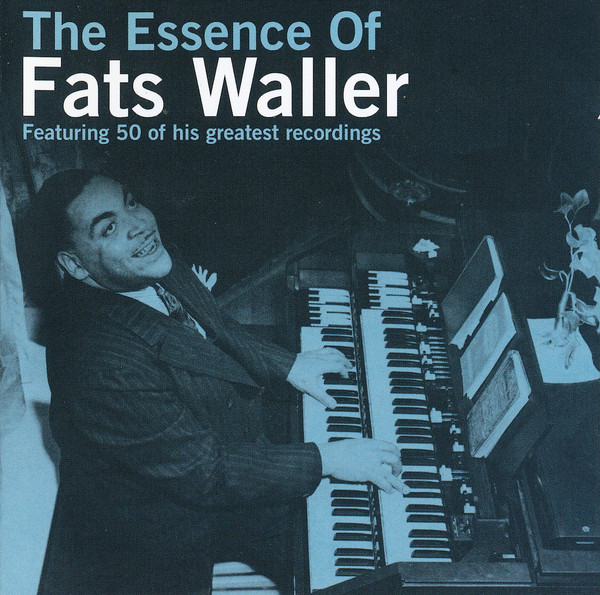 The Essence Of Fats Waller (Featuring 50 Of His Greatest Recordings)