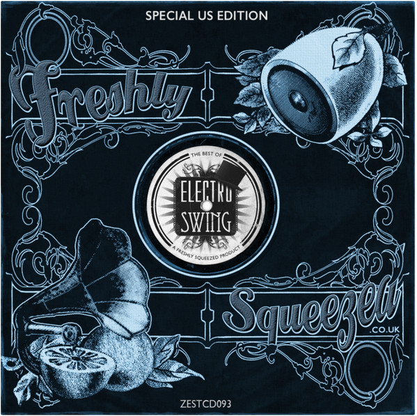 Electro Swing: The Best of Freshly Squeezed, Vol. 1 (Special US Edition)