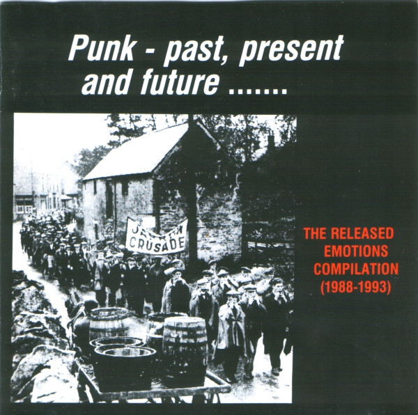 Punk - Past, Present And Future ....... The Released Emotions Compilation (1988-1993)