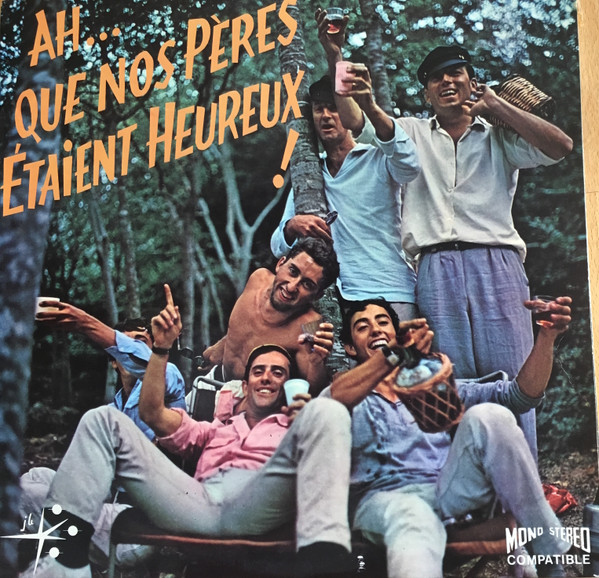 Ah!... Que Nos Pères Étaient Heureux