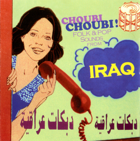Choubi Choubi! Folk And Pop Songs From Iraq