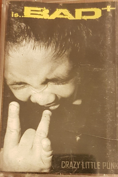 Crazy Little Punk ...Is Bad+