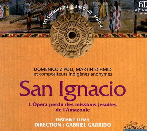 San Ignacio, L'Opéra Perdu Des Missions Jésuites De L'Amazonie