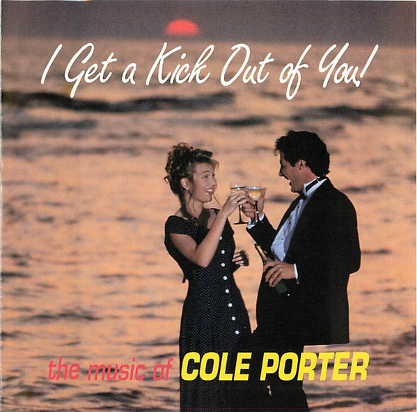 The Music Of Cole Porter (I Get A Kick Out Of You!)