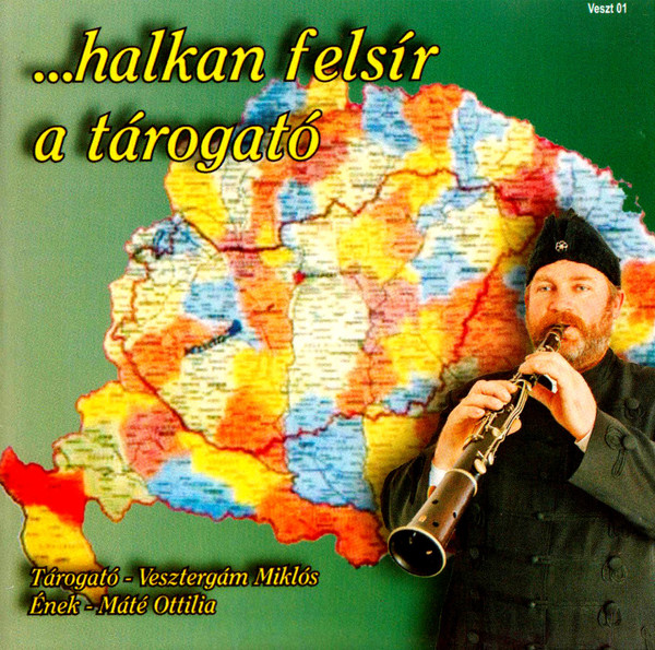 ...Halkan Felsír A Tárogató