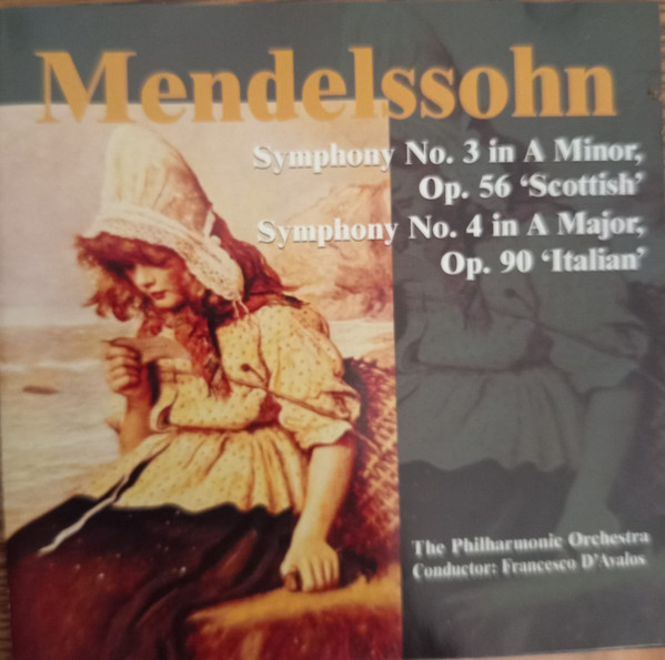 Symphony No. 3 In A Minor, Op. 56 'Scottish' - Symphony No. 4 In A Major, Op. 90 'Italian'