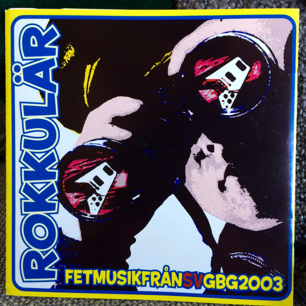 Rokkulär - Fet Musik Från SV GBG 2003