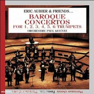 Eric Aubier & Friends.... Baroque Concertos For 1, 2, 3, 4, 5, 6 Trumpets