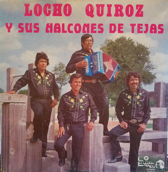 Locho Quiroz Y Sus Halcones De Tejas