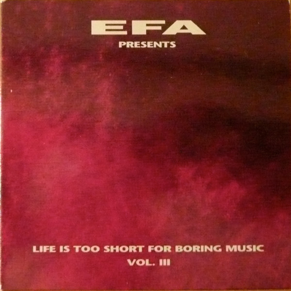 Life Is Too Short For Boring Music Vol. III