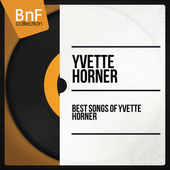Best Songs Of Yvette Horner