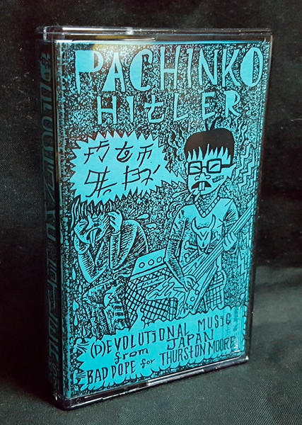 Pachinko Hitler - Bad Dope For Thurston Moore