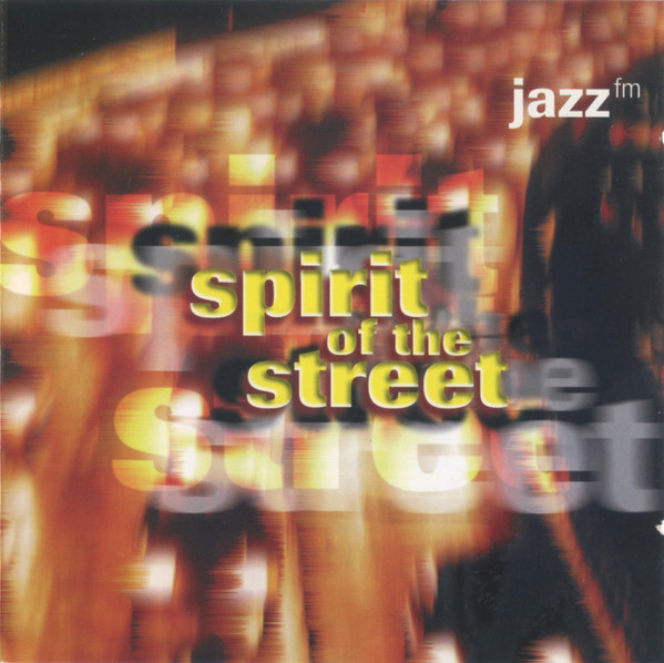Spirit Of The Street - Vol. 1 (11 Urban Jazz Flavours)