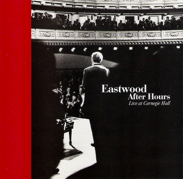 Eastwood After Hours — Live At Carnegie Hall