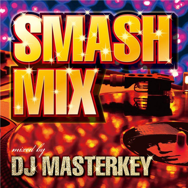 Smash Mix Mixed By DJ Masterkey