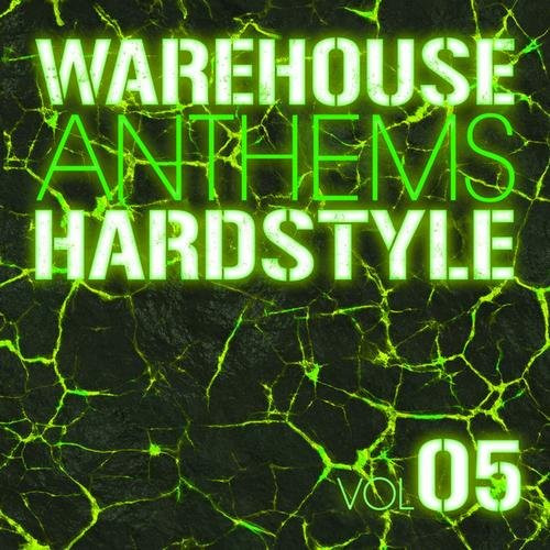 Warehouse Anthems Hardstyle Vol 05