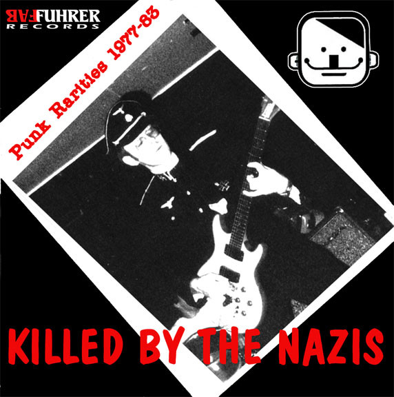 Killed By The Nazis - Punk Rarities 1977-83