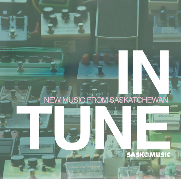 In Tune 2016 (New Music From Saskatchewan)