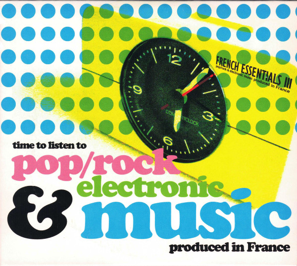 French Essentials III: Pop/Rock & Electronic Music Produced In France