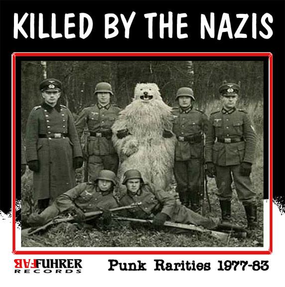 Killed By The Nazis - Punk Rarities 1977-83