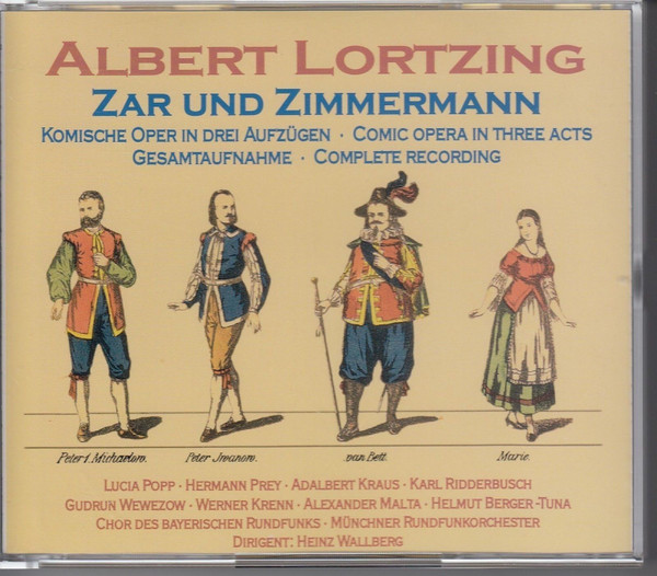 Zar Und Zimmermann (Komische Oper In Drei Aufzügen • Comic Opera In Three Acts Gesamtaufnahme • Complete Recording)