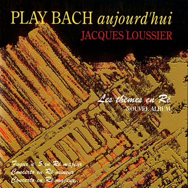 Play Bach Aujourd'hui: Les Thèmes En Ré