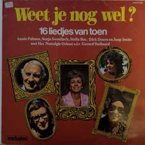 Weet Je Nog Wel? 16 Liedjes van Toen