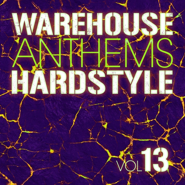 Warehouse Anthems Hardstyle Vol 13