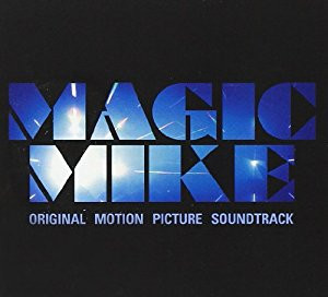 Magic Mike (Original Motion Picture Soundtrack)