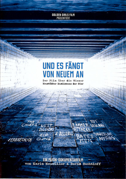 Und Es Fängt Von Neuem An (Der Film Über Die Wiener Neustädter Musikszene Der 80er)