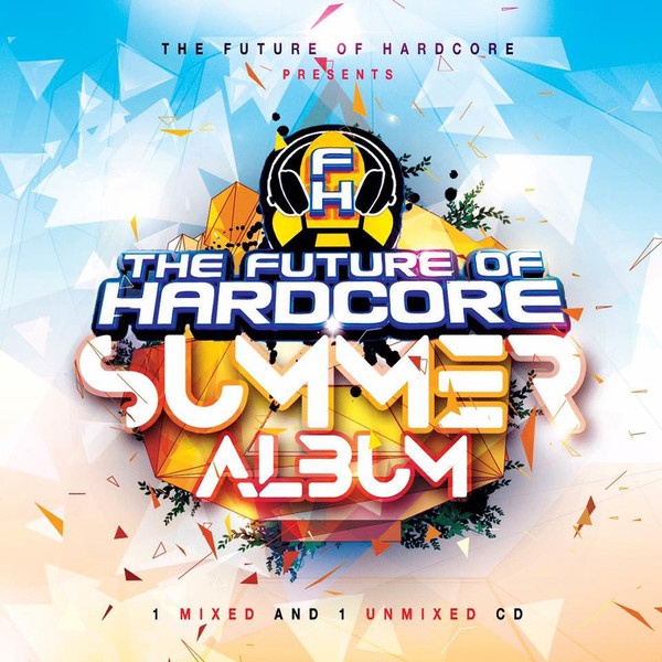 The Future Of Hardcore: Summer Album