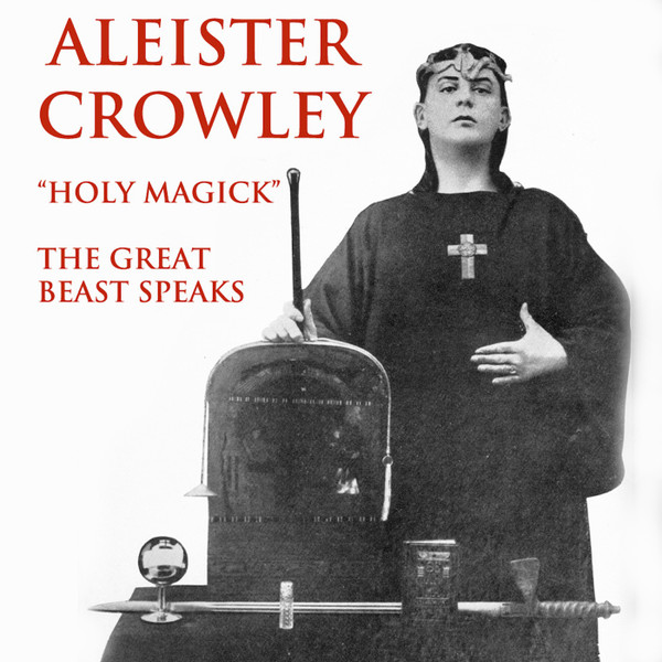 Holy Magick - The Great Beast Speaks