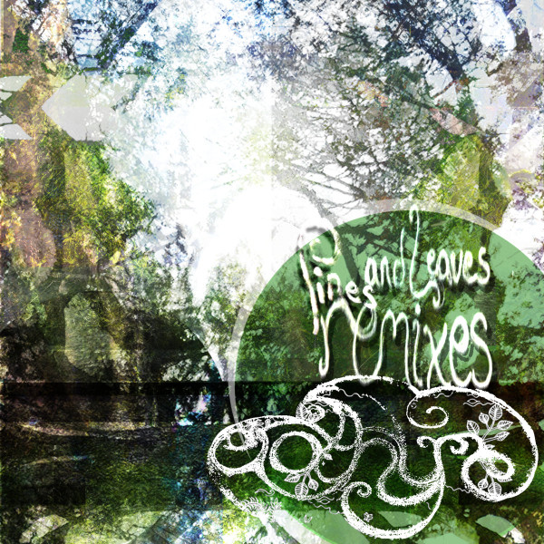 Pines And Leaves Remixes
